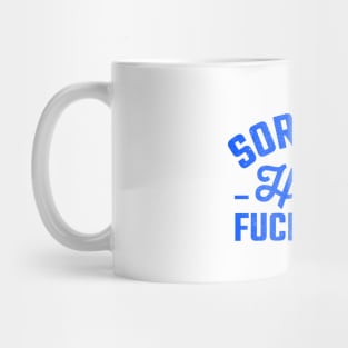 Sorry No Habla Fucktardo funny Mug